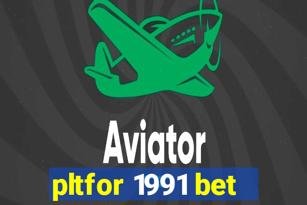 pltfor 1991 bet