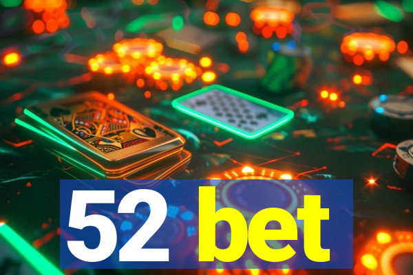 52 bet