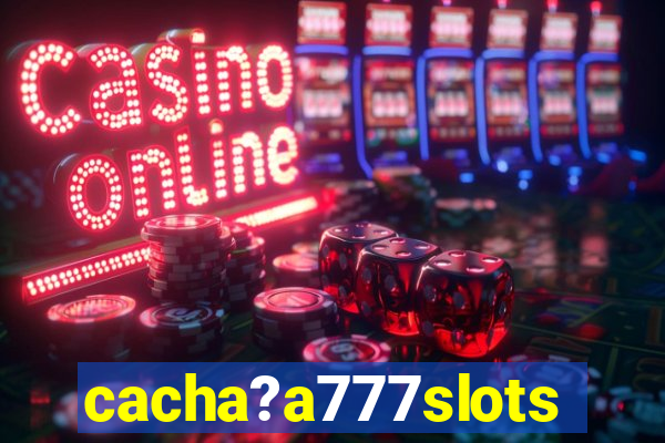 cacha?a777slots