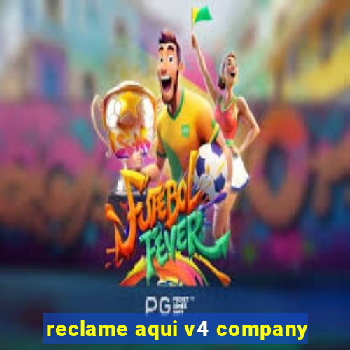 reclame aqui v4 company