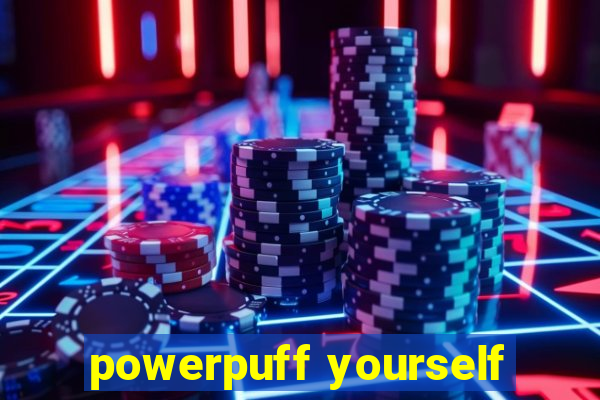 powerpuff yourself