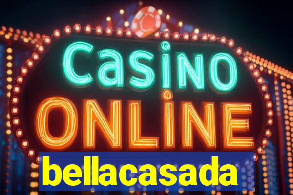 bellacasada