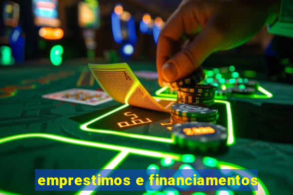 emprestimos e financiamentos