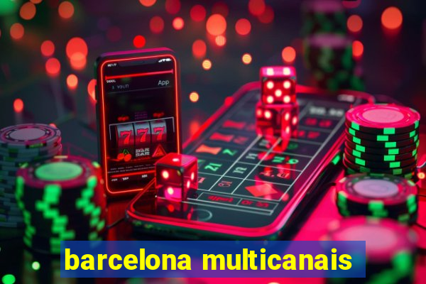 barcelona multicanais