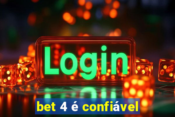 bet 4 é confiável