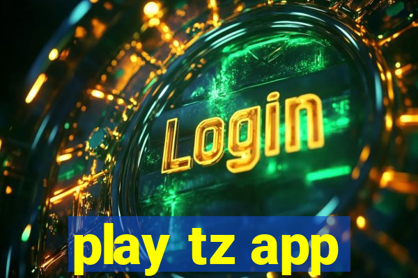 play tz app