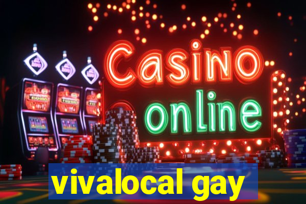 vivalocal gay