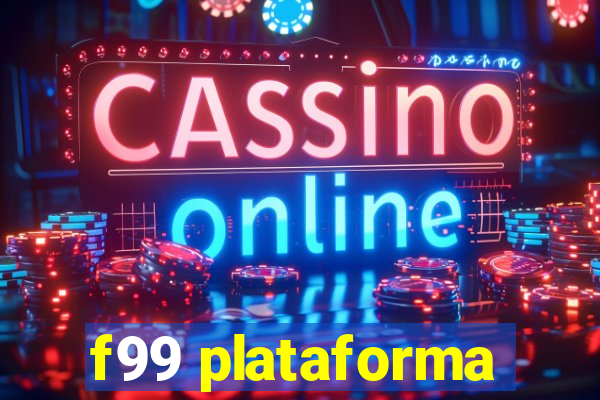 f99 plataforma