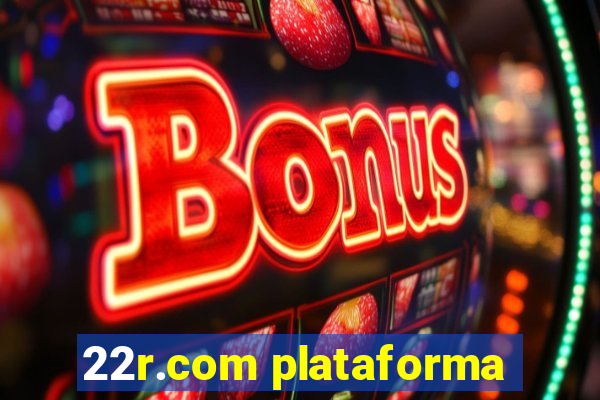 22r.com plataforma