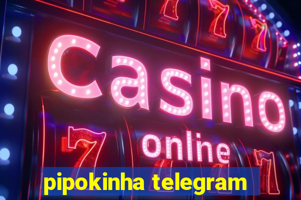 pipokinha telegram