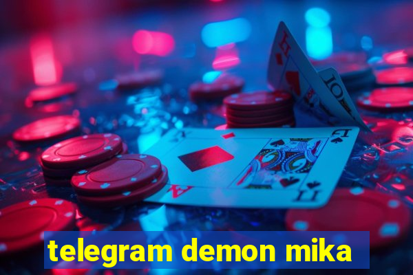 telegram demon mika