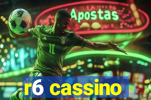 r6 cassino