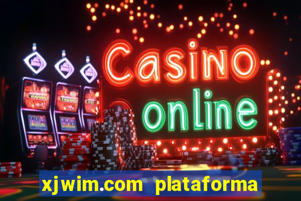 xjwim.com plataforma de jogos