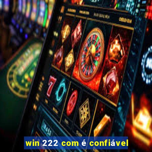 win 222 com é confiável