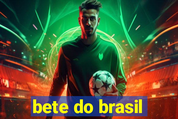 bete do brasil