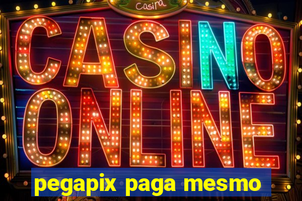 pegapix paga mesmo