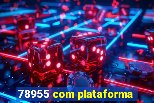 78955 com plataforma