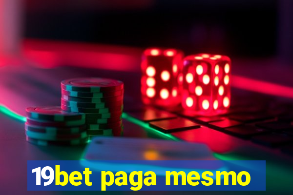 19bet paga mesmo