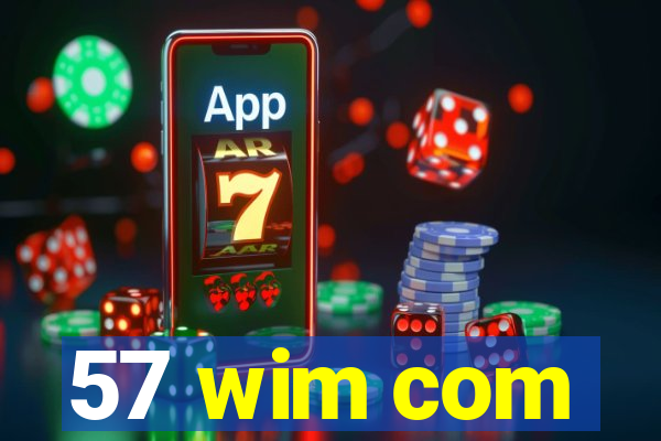 57 wim com