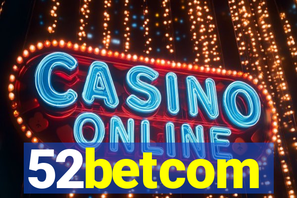 52betcom