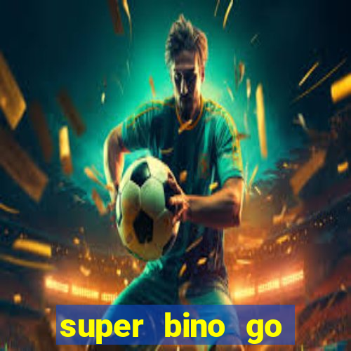 super bino go dinheiro infinito 2024