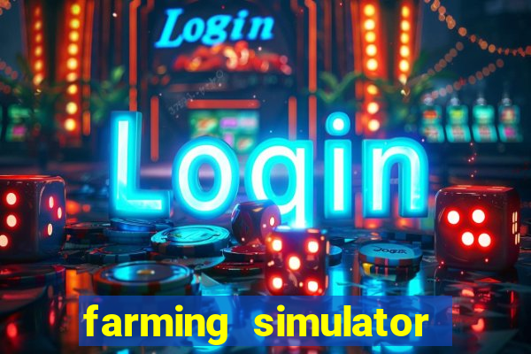 farming simulator 18 dinheiro infinito