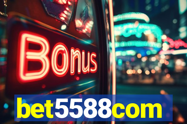 bet5588com