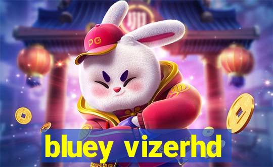 bluey vizerhd