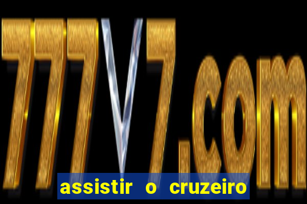 assistir o cruzeiro das loucas