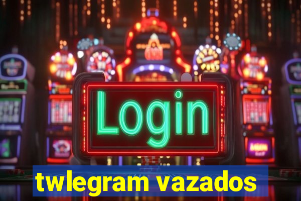 twlegram vazados