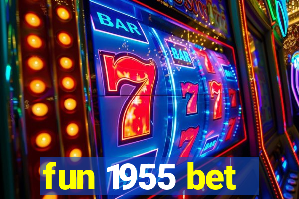 fun 1955 bet