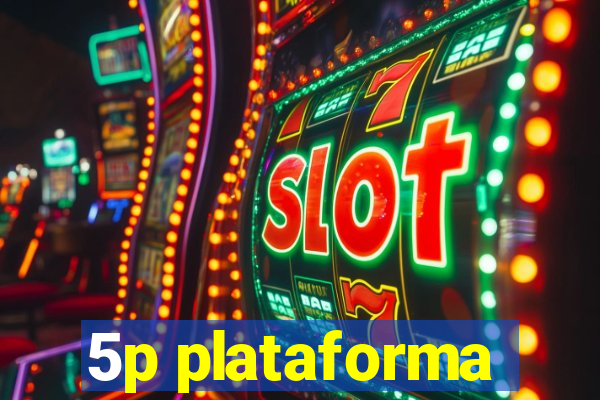 5p plataforma