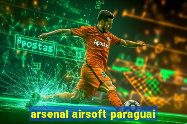 arsenal airsoft paraguai