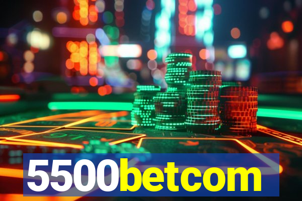 5500betcom
