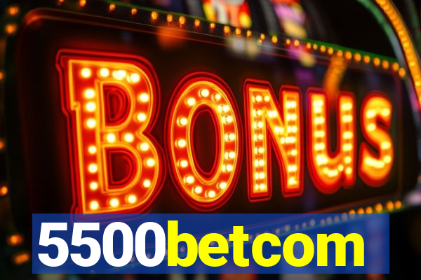 5500betcom