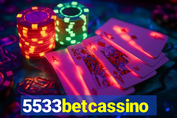 5533betcassino