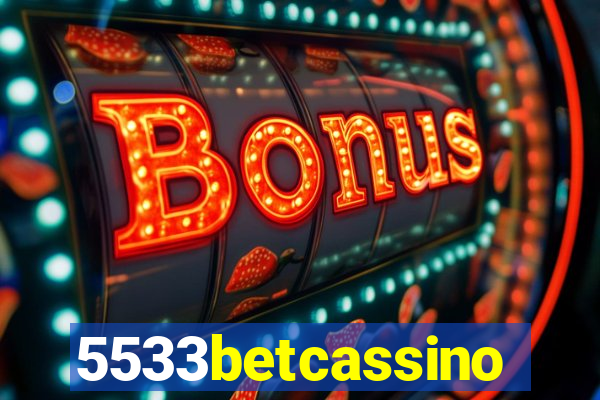 5533betcassino