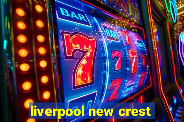 liverpool new crest