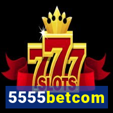 5555betcom