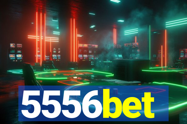 5556bet