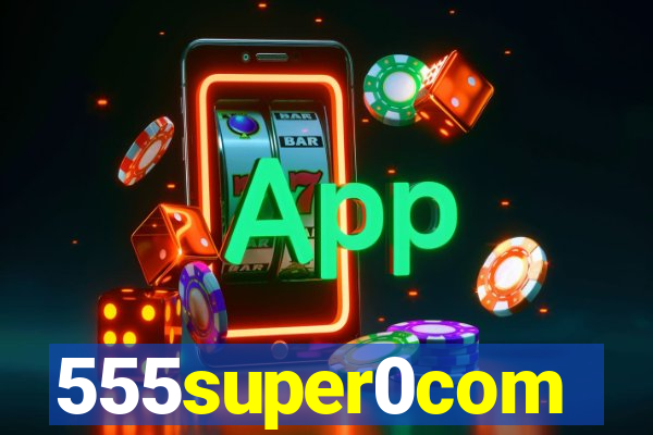 555super0com