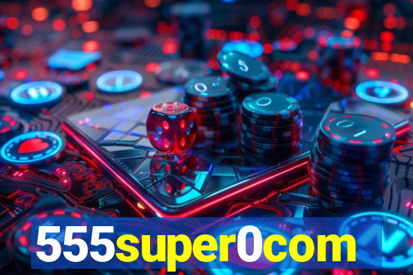 555super0com