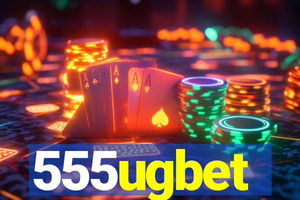 555ugbet