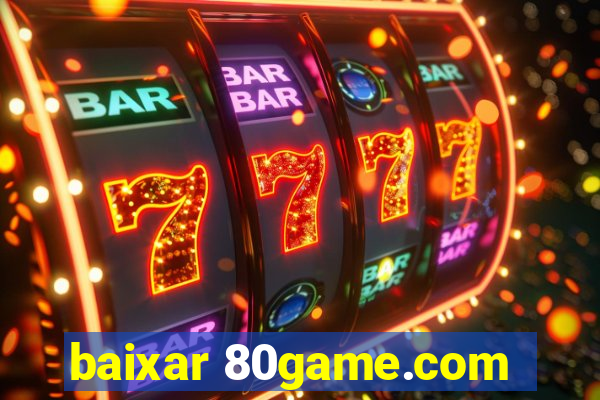 baixar 80game.com