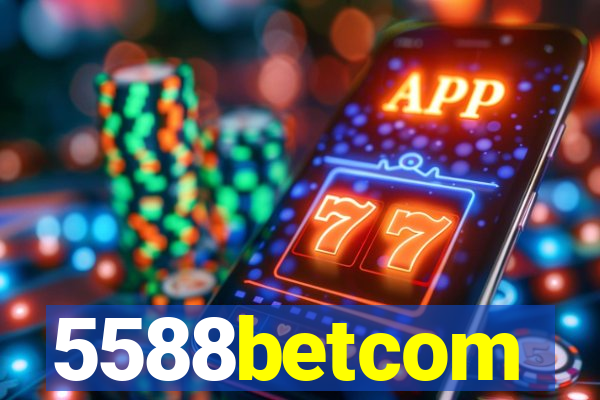 5588betcom