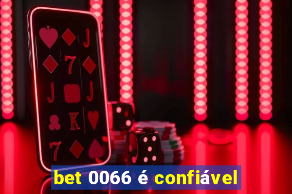 bet 0066 é confiável