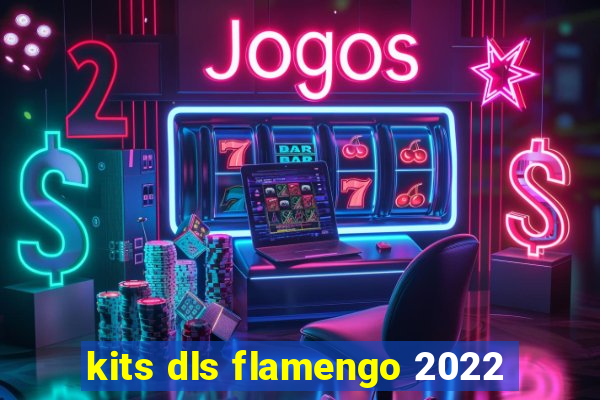 kits dls flamengo 2022
