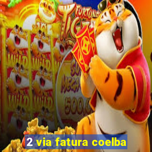 2 via fatura coelba