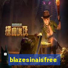 blazesinaisfree