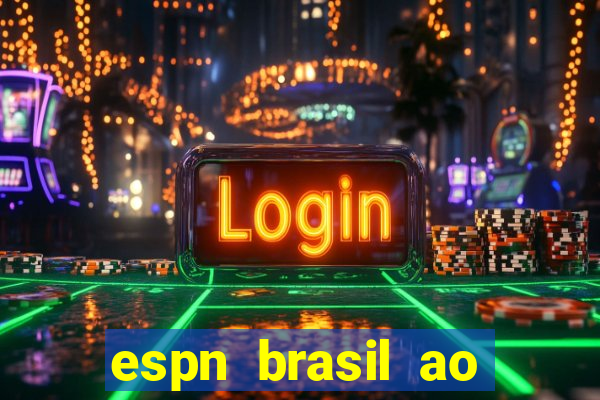 espn brasil ao vivo grátis